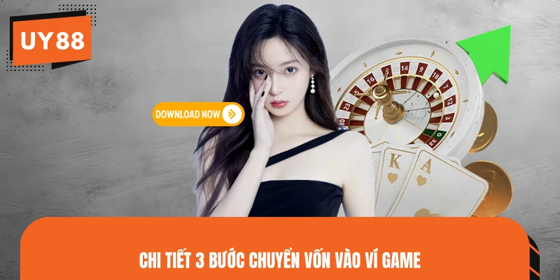 Chi tiết 3 bước chuyển vốn vào ví game